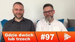 #G2L3 - Gdzie dwóch lub trzech odc. 97