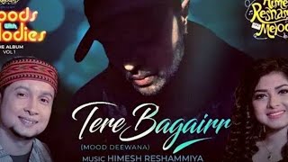 Tere Bagair Full Song | Pawandeep Ranjan | Arunita  Kanjilal  | Hindi Song | New Song 2021'
