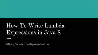 How to write Lambda Expressions in Java 8 Video