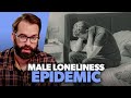 How To Fix The Male Loneliness Epidemic