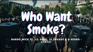 Nardo Wick - Who Want Smoke?? ft. Lil Durk, 21 Savage & G Herbo (Lyrics)
