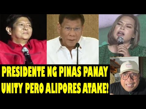 PRESIDENTE NG PINAS BUKAMBIBIG PANAY UNITY PERO MGA ALIPORES WALANG TIGIL SA KAKA ATAKE!