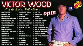 Victor Wood Greatest Hits 2022 - Victor Wood Medley Songs Nonstop - Victor Wood Tagalog Love Songs