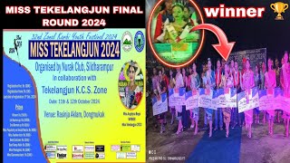 MISS TEKELANGJUN FINAL ROUND 2024 DONGMUKAK RASINJA AKLAM