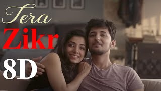 Tera Zikr in 8D- Embark on a Journey with Darshan Raval! #TeraZikr