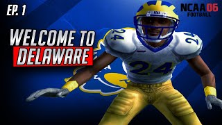 Welcome To Delaware! | NCAA Football 06 Dynasty | Ep. 1