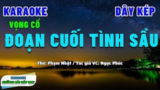 Karaoke Vọng Cổ | ĐOẠN CUỐI TÌNH SẦU | Dây Kép | Karaoke những bài hát hay