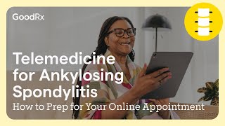 How to Prep for an Ankylosing Spondylitis Telemedicine Appointment | GoodRx