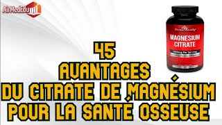 45 Avantages du Citrate de Magnésium pour la Santé Osseuse