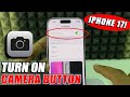 how to enable camera control button on iphone 17/17 pro max?