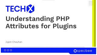 PHP Attributes VS Annotations: Redefining #drupal Plugin Development | TECHX | SPECBEE