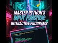 Mastering Python's Input Function for Interactive Programs