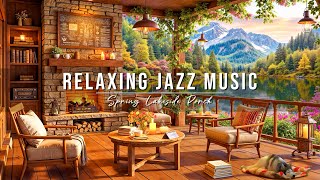 Relaxing Jazz Music for Stress Relief 🌺 Spring Lakeside Porch Ambience ~ Smooth Jazz Instrumental