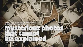 A Compilation of Mysterious Photos That Cannot Be Explained