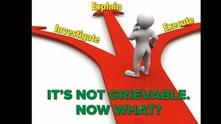 It's Not Grievable, Now What?