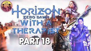 Horizon Zero Dawn with a Therapist: Part 18