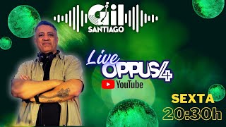 OPPUS 4  GIL SANTIAGO AO VIVO