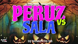 PERUZ vs SALA  REMASTER DJ SUMANTH SB 150