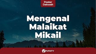 Apa Tugas Malaikat Mikail? (Mengenal Nama-nama Malaikat dan Tugasnya) - Poster Dakwah Yufid TV