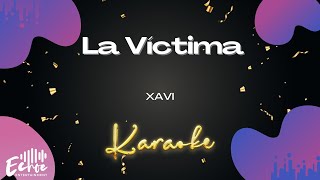 Xavi -  La Víctima (Versión Karaoke)