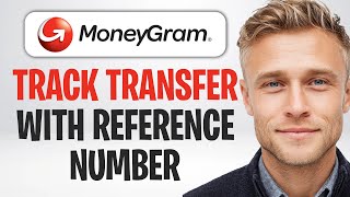 How to Track a MoneyGram Transfer With the Reference Number (2026) ✅