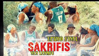 SAKRIFIS NAN LANMOU EPIZOD #40 FINAL