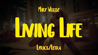 Miky Woodz- Living Life (Letra/Lyrics)
