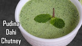 Pudina Dahi Chutney Recipe-Mint Yogurt Chutney for Kebabs,Tandooris,Sandwich,Samosa etc