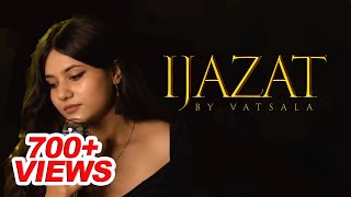 IJAZAT female version cover song | Vatsala | Falak | इजाज़त | AARZOOTECH