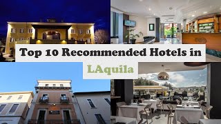 Top 10 Recommended Hotels In L'Aquila | Best Hotels In L'Aquila
