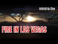 FIRE in Las Vegas Overnight LIVE Stream is Awesome. - Casino Action - Tours and Fire