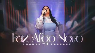 Amanda Ferrari - Faz Algo Novo (Clipe Oficial)