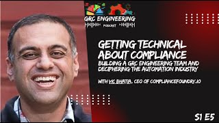 Getting Technical about Compliance w/ Vic Bhatia from ComplianceFoundry.ai | S1E5