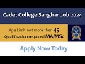 Cadet College Sanghar Job 2024 | Male Female Both Can Apply Form All Over Pakistan