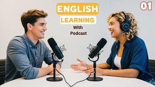 English Podcast Conversation For Learning | Episode 01