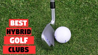 Top 6 Best Hybrid Golf Clubs Review in 2023