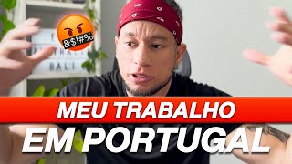 Meu primeiro TRABALHO EM PORTUGAL tá valendo a pena?