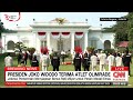 BREAKING NEWS! Presiden Jokowi Terima Atlet Olimpiade 2024 di Istana