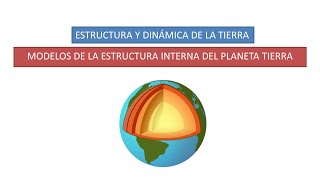 Estructura interna de la Tierra: modelos geoquímico y geodinámico.