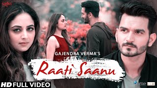 Raati Saanu - Gajendra Verma New Song 2020 | Sad Song | Saga Music