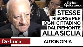 Autonomia differenziata, De Luca: \