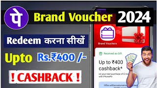 Phonepe Brand Voucher Rs.400 Cashback | How to redeem Phonepe Brand Voucher ₹400 Cashback