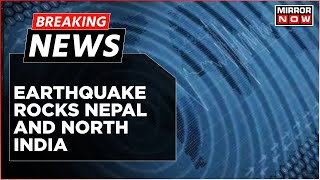 Breaking News | Massive Tremors Felt In Delhi NCR After Earthquake With 6.2 Magnitude Hits Nepal