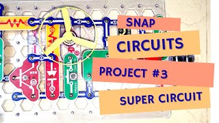 Snap Circuits | Project #3 : Super Circuit #snapcircuits #projects #activities #diy