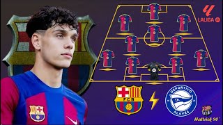 🚨 Barcelona Vs Alaves: Barcelona Predicted Lineup With Hector Fort 🔥 La Liga 24/25