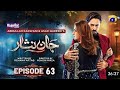 jaan Nisar Episode 63 Primo || Drama jaan Nisar Episode 63 Full Story || Har pal Geo