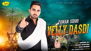 Pawan Sidhu  II  Velly Dasdi II Anand Music  II  New Punjabi Song 2016