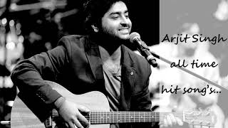 Arijit Singh all time hit 65 songs - 2011 to 2017 Romantic full collection - Hindi - audio Jukebox