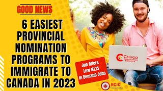 GOOD NEWS 6 Easiest Provincial Nomination Programs PNP to Immigrate to Canada in 2023