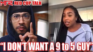 I DON'T WANT A 9 TO 5 GUY | RED CUP TALK
